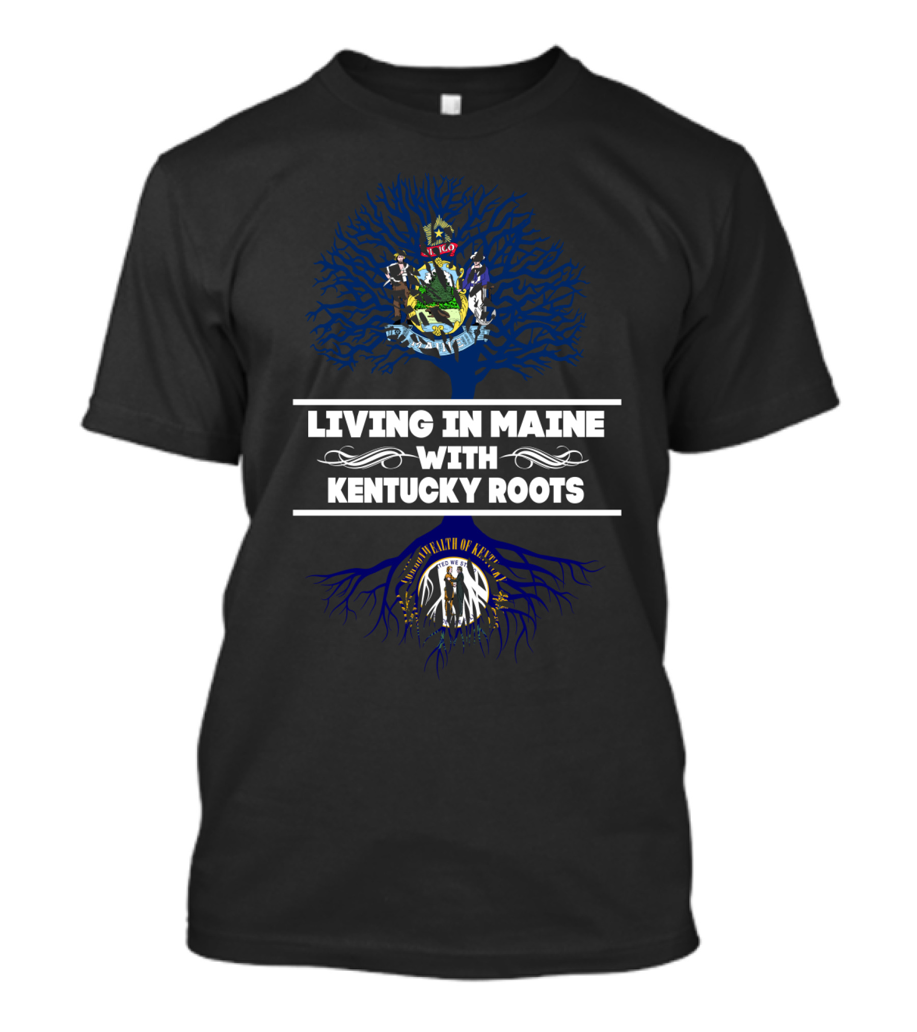 Living In Maine With Kentucky Roots Featuring State Seals And Tree Symbolism T-Shirt