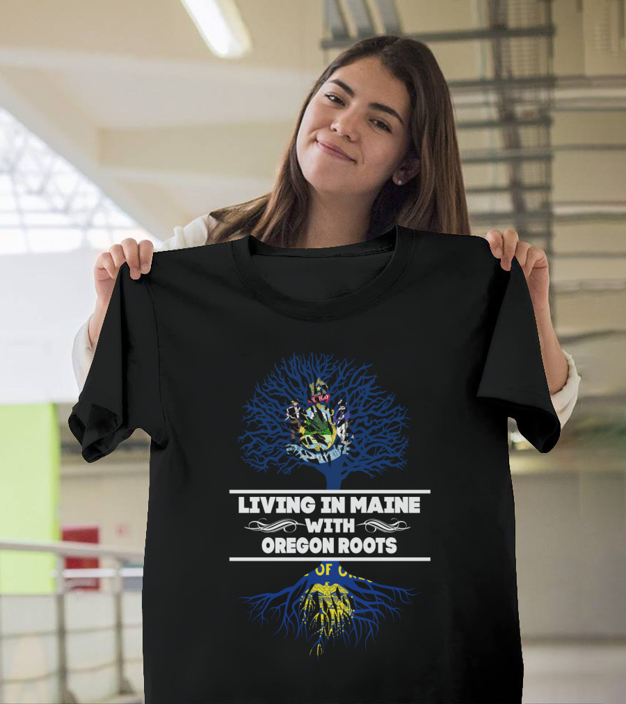 Living In Maine With Oregon Roots Tree Design Featuring State Seals T-Shirt