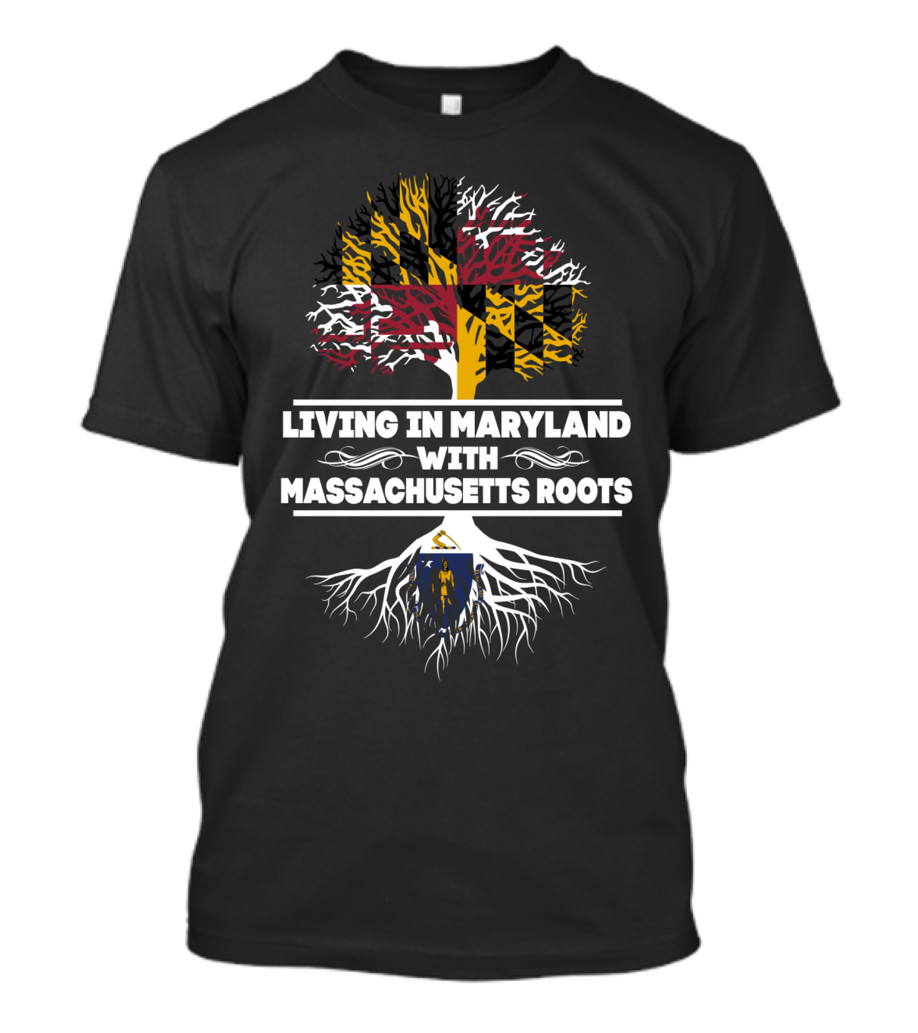 Living In Maryland With Massachusetts Roots Tree Design Maryland Flag And Tree With Massachusetts Emblem T-Shirt