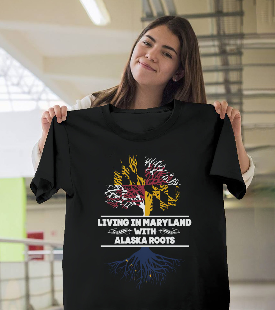 Living in Maryland with Alaska Roots Tree Design Featuring State Flag Colors T-Shirt