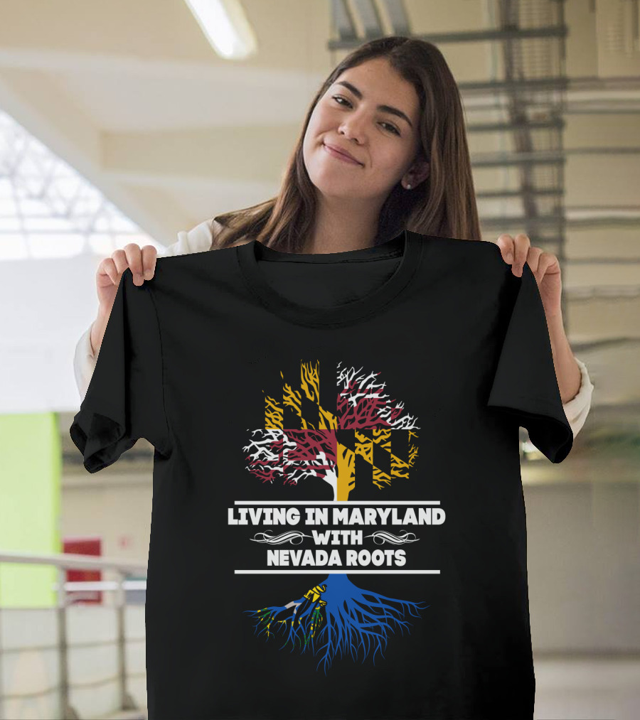 Living in Maryland With Nevada Roots Maryland Flag Tree T-Shirt