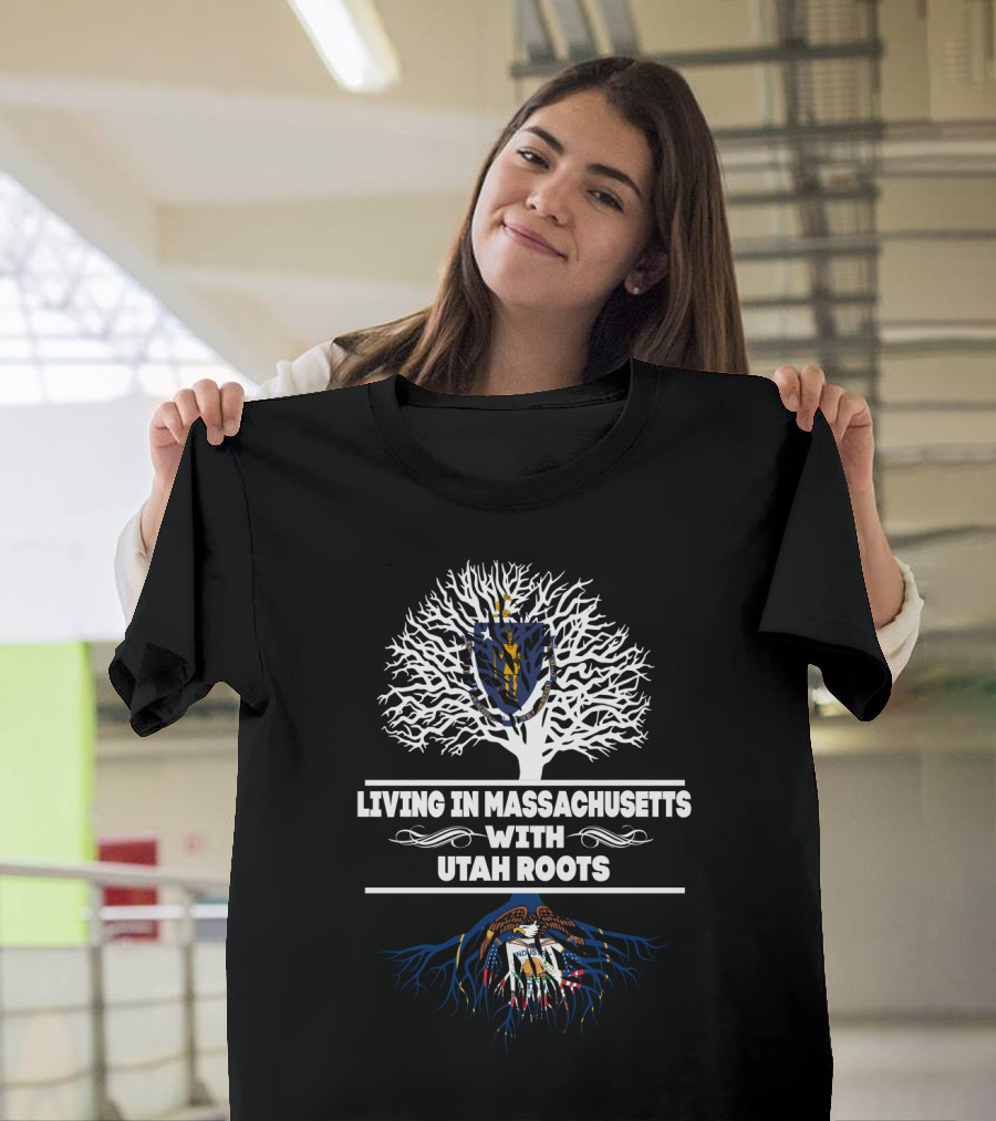 Living In Massachusetts With Utah Roots Tree Design Featuring State Symbols T-Shirt