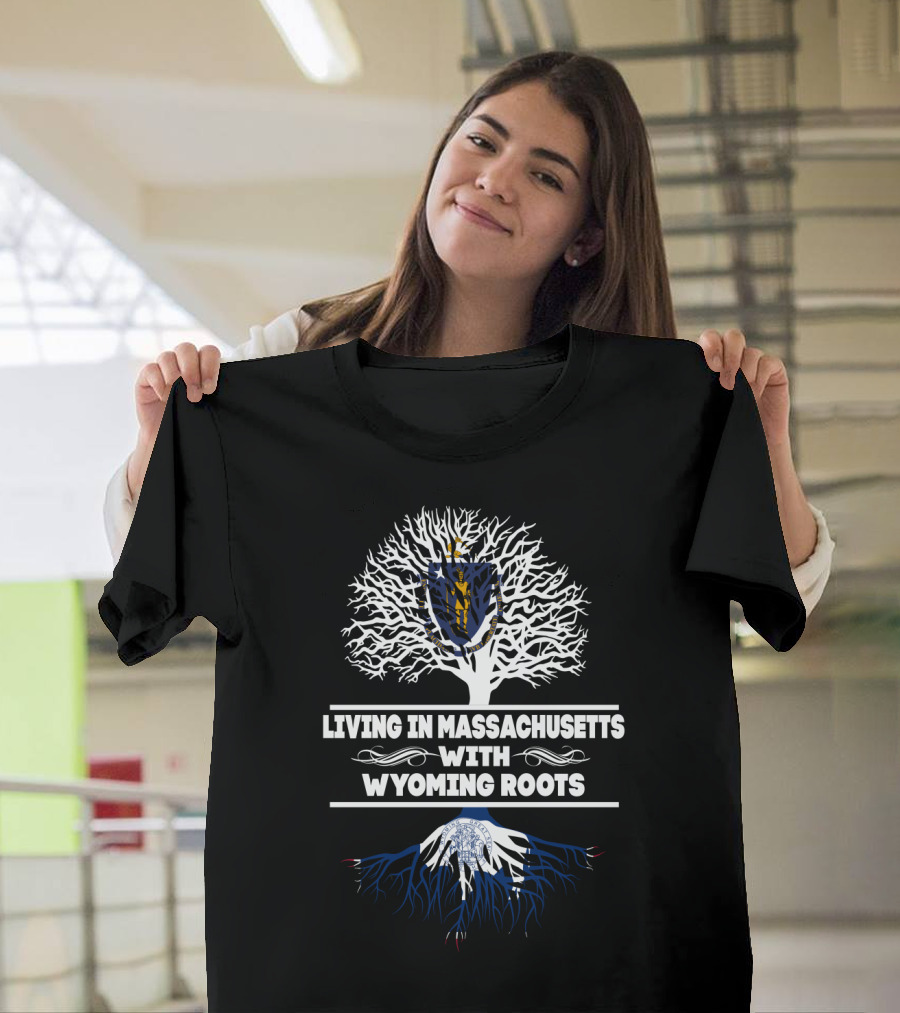 Living in Massachusetts With Wyoming Roots State Pride Tree T-Shirt