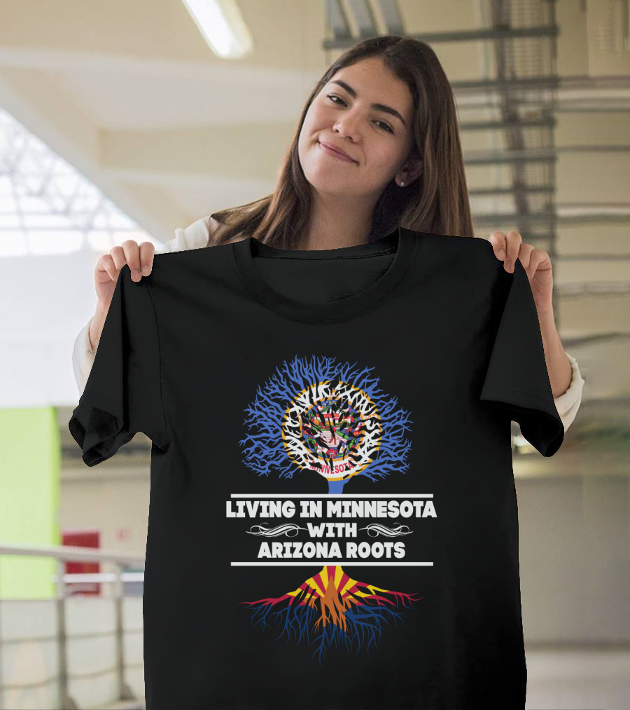 Living In Minnesota With Arizona Roots Minnesota State Seal Tree Arizona Flag Roots T-Shirt