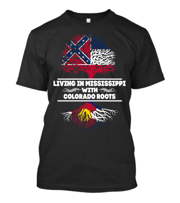 Mississippi Life With Deep Colorado Connection Tree Roots Featuring State Flags T-Shirt