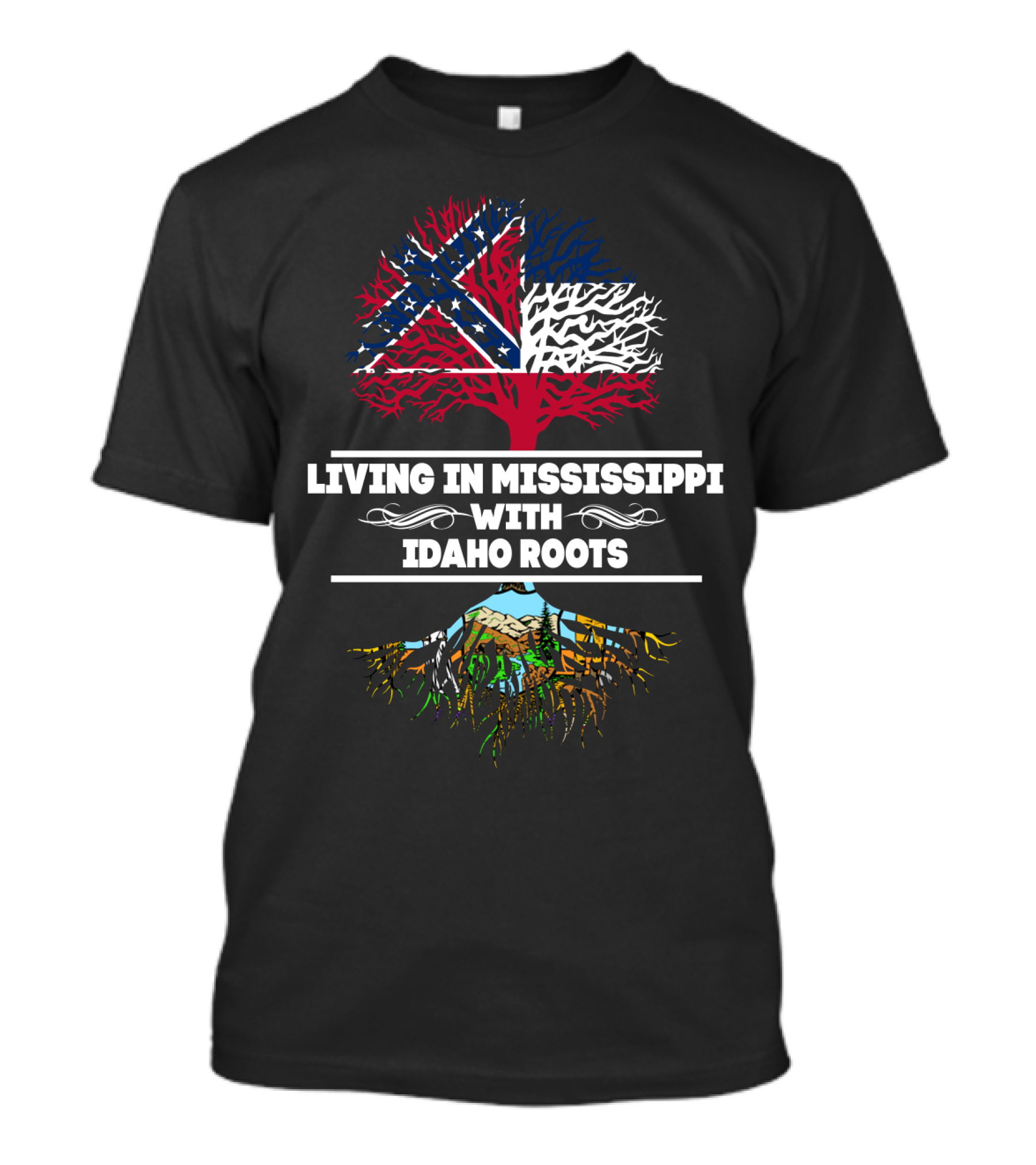 Mississippi Life With Deep Idaho Roots And State Flag Symbolism T-Shirt