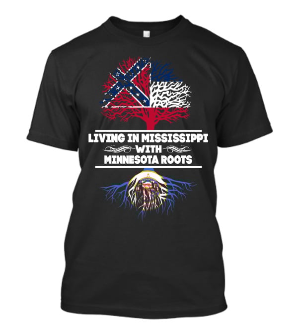 Living In Mississippi Embracing Minnesota Roots With State Flag Symbolism T-Shirt