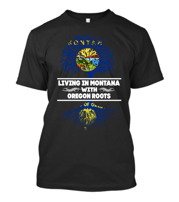 Montana Residency Embracing Deep Oregon Heritage With State Symbols T-Shirt