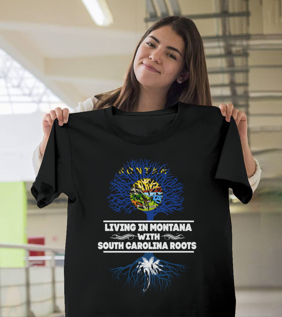 Living in Montana With South Carolina Roots Tree Design Featuring Montana State Flag Colors and South Carolina Palmetto T-Shirt