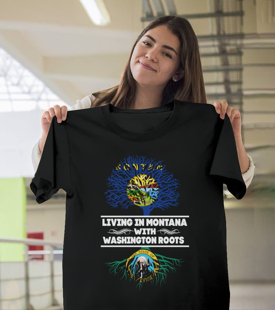 Living in Montana With Washington Roots Tree Design Featuring State Seals T-Shirt