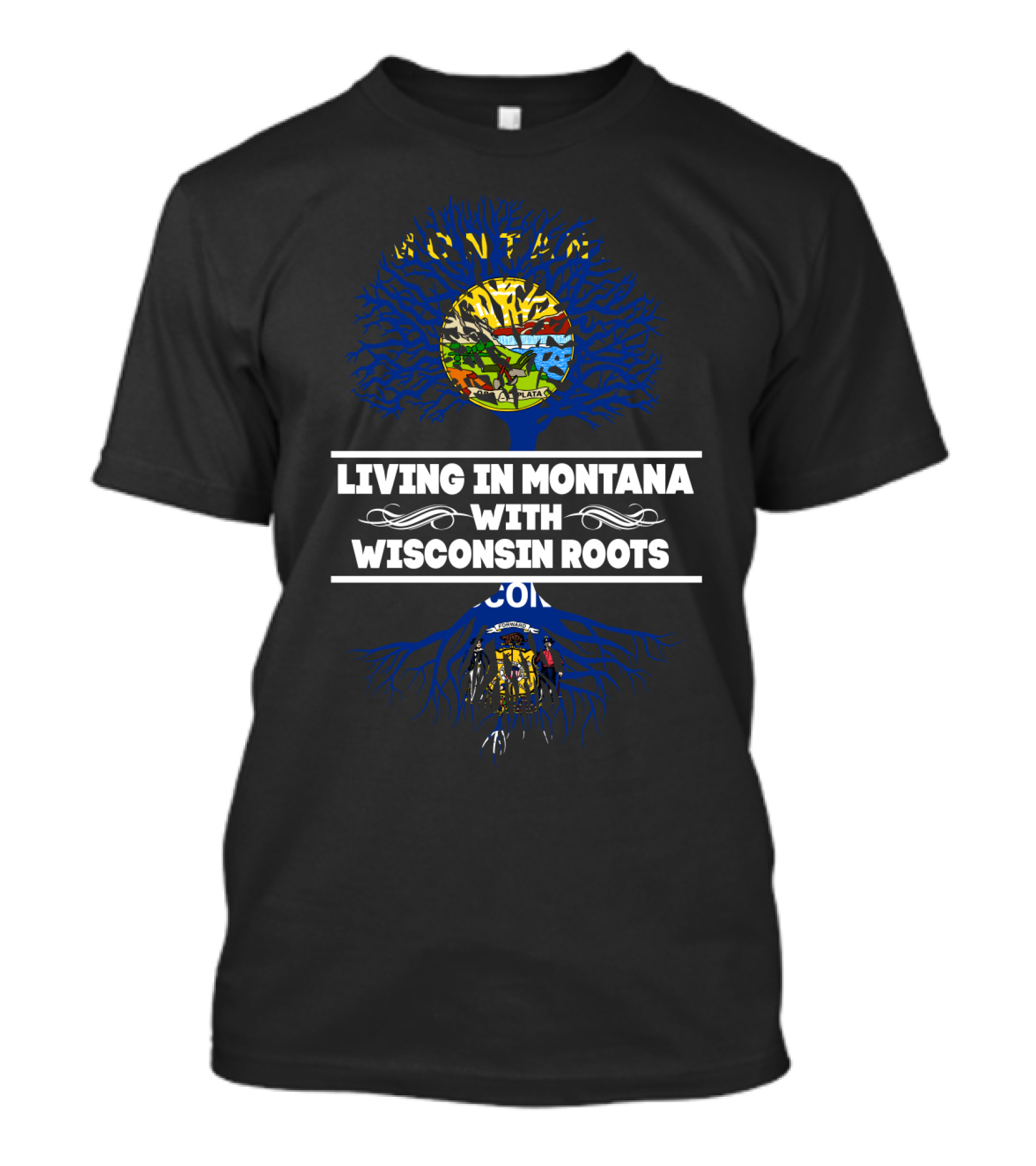 Montana Life With Proud Wisconsin Roots Tree T-Shirt