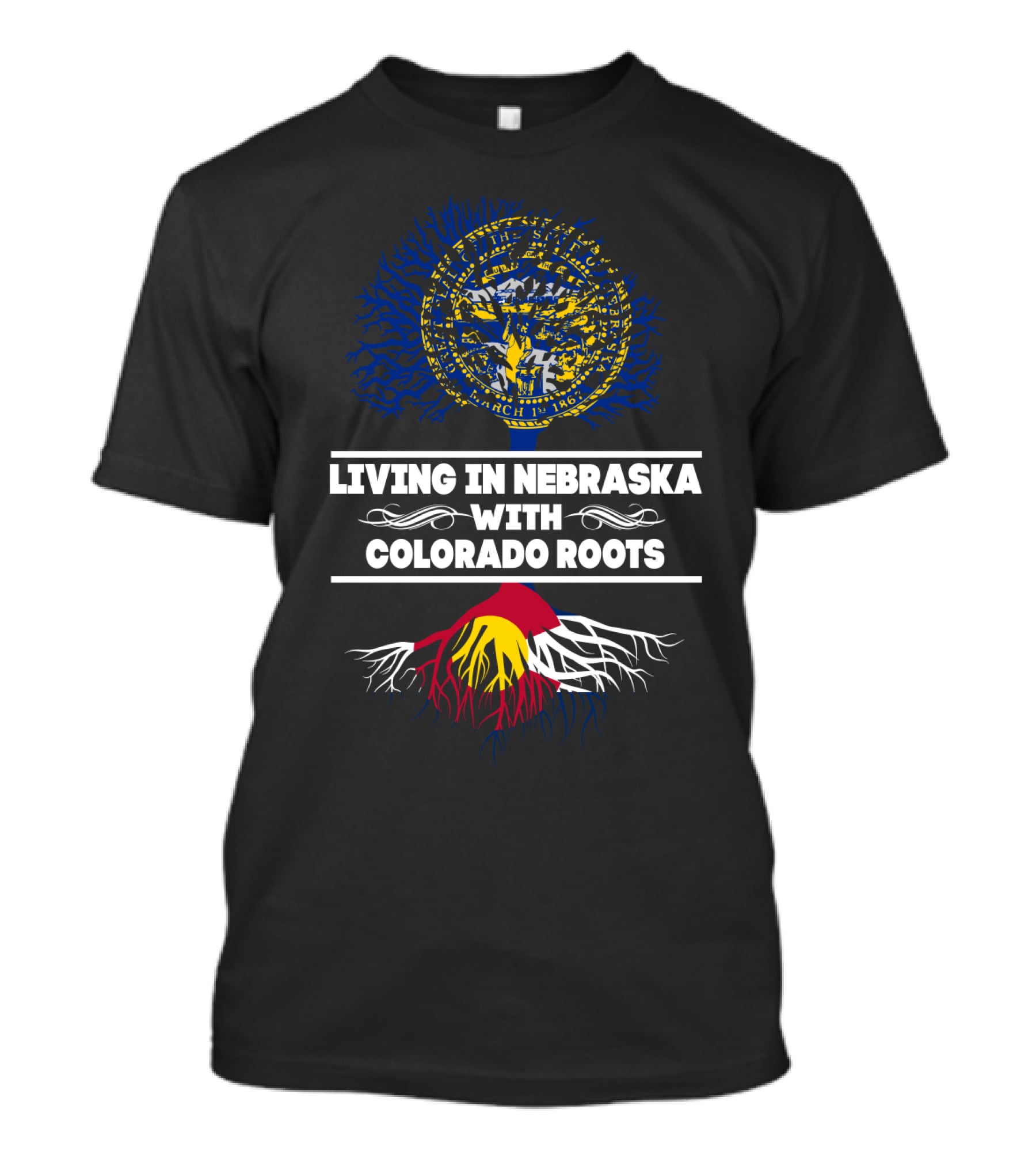 Living In Nebraska Embracing Deep Colorado Roots With State Seal And Flag Colors T-Shirt