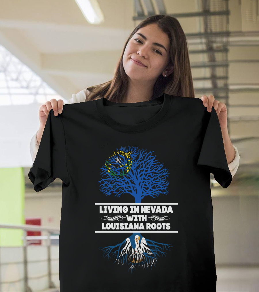 Living In Nevada With Deep Louisiana Roots Featuring State Symbols T-Shirt