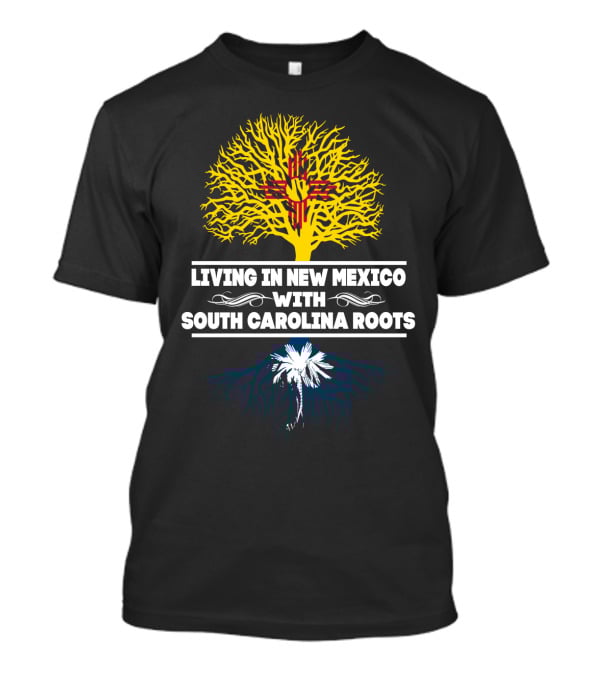 Living In New Mexico With South Carolina Roots Zia Symbol And Palmetto Tree T-Shirt