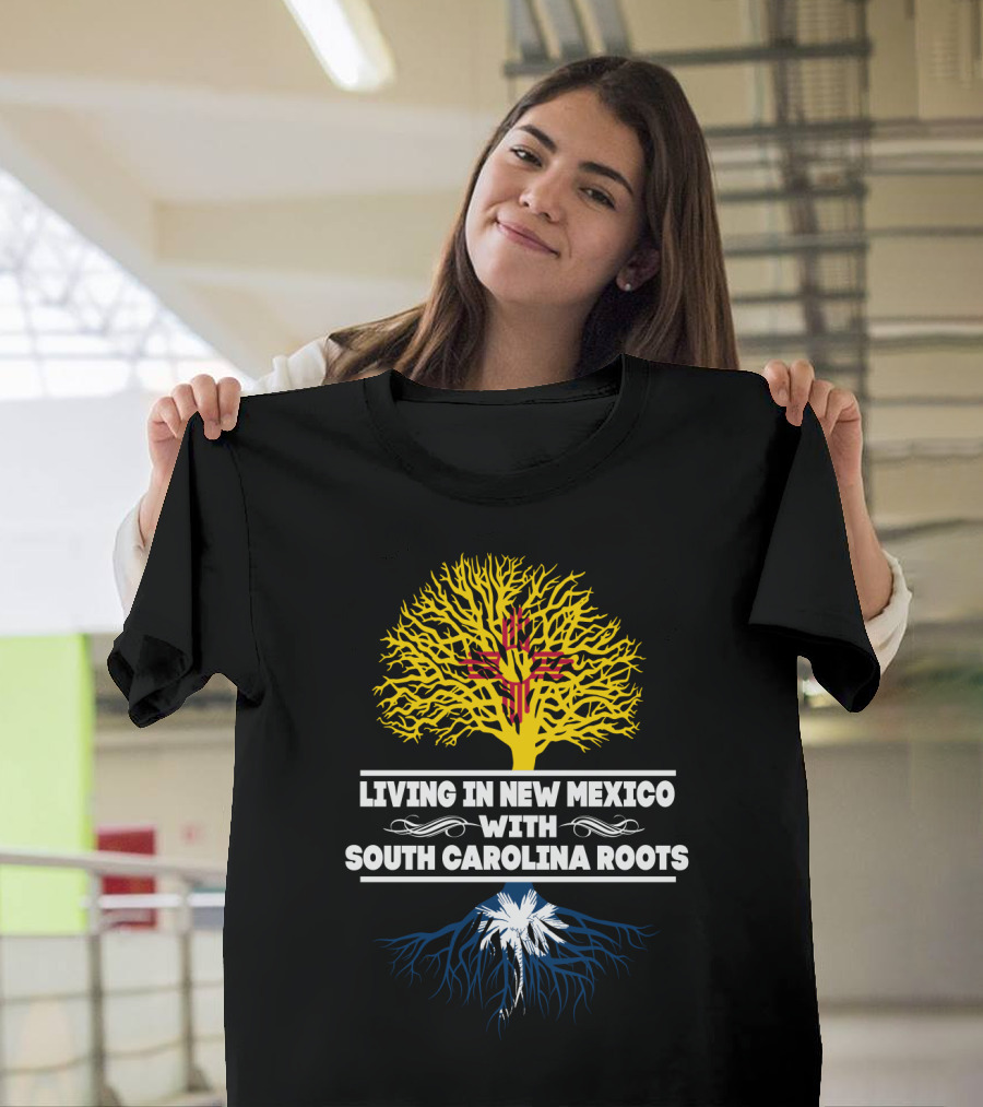 Living In New Mexico With South Carolina Roots Zia Symbol And Palmetto Tree T-Shirt
