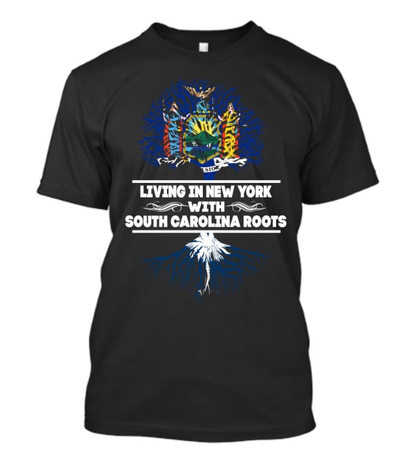 New York State Emblem And Tree Of Life: Living In New York With SOUTH CAROLINA Roots T-Shirt