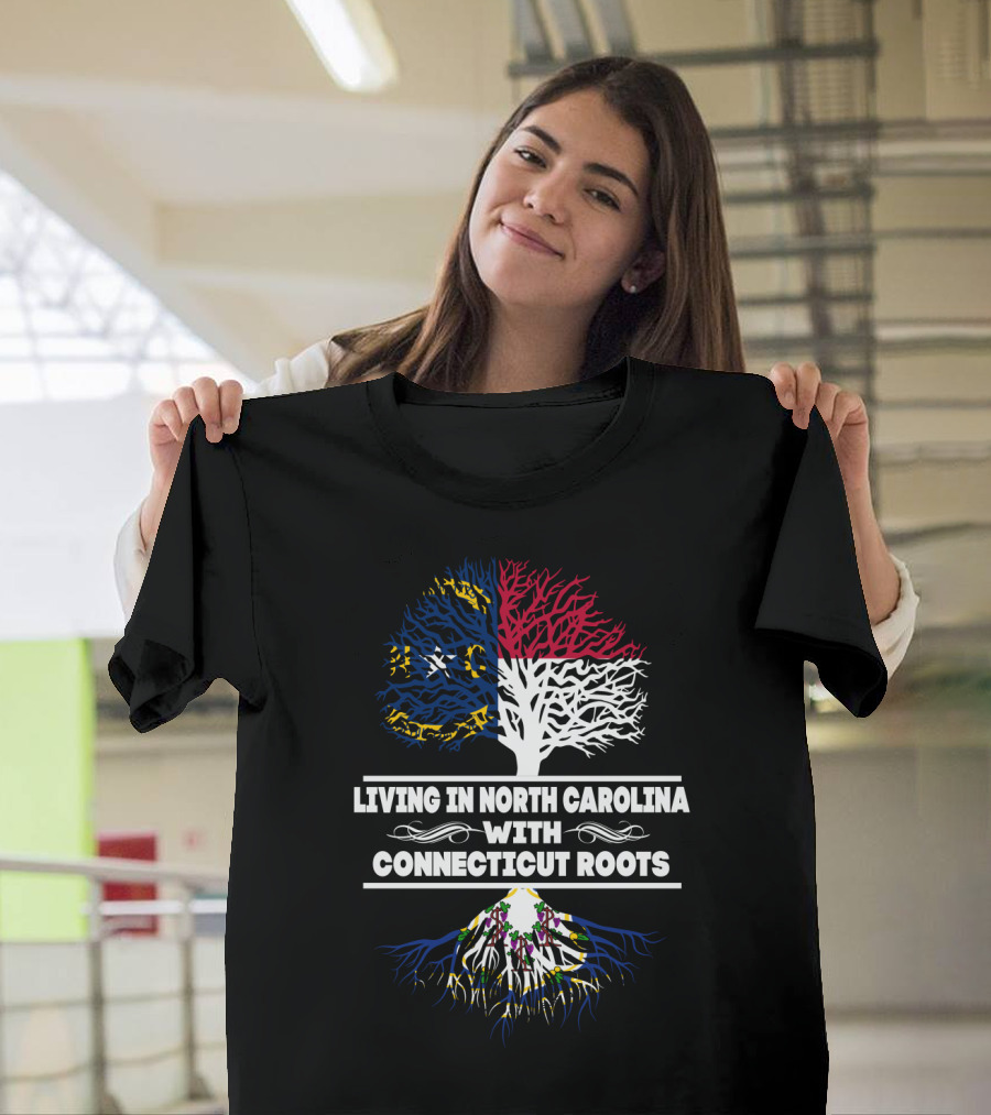 Living in North Carolina with Connecticut Roots Tree Design Featuring State Flags and Colorful Roots T-Shirt