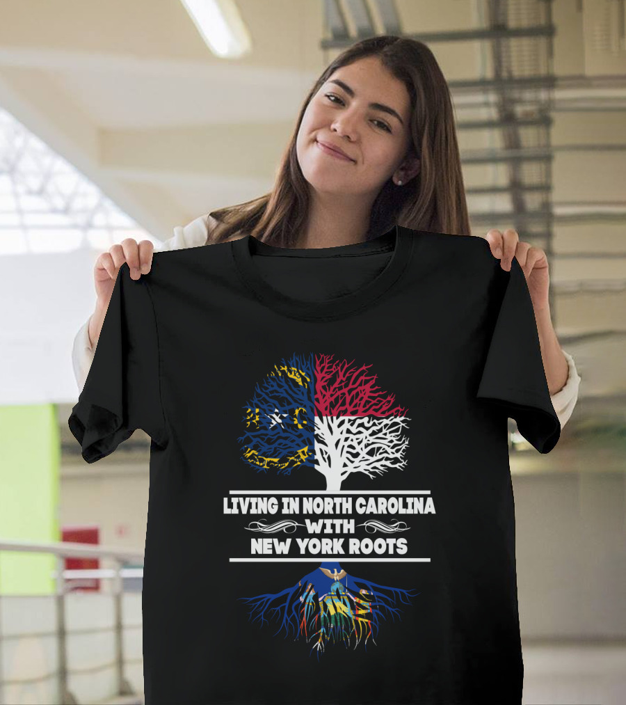 Living In North Carolina With New York Roots Featuring State Flags And Tree T-Shirt