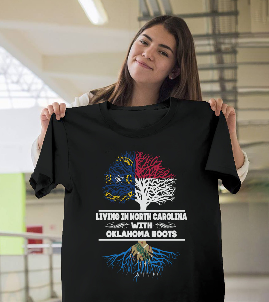 Living in North Carolina With Oklahoma Roots Tree Design Featuring State Flags T-Shirt