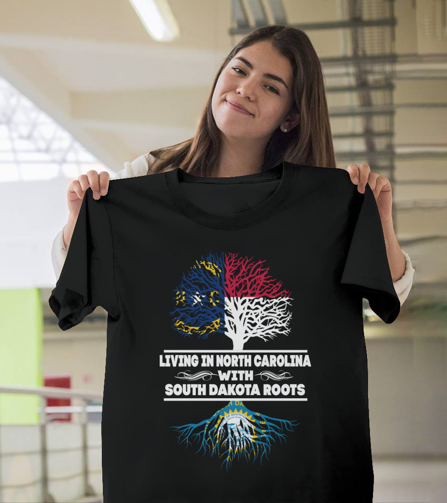 Living in North Carolina with South Dakota Heritage Roots Featuring State Flags and Tree Symbolism T-Shirt