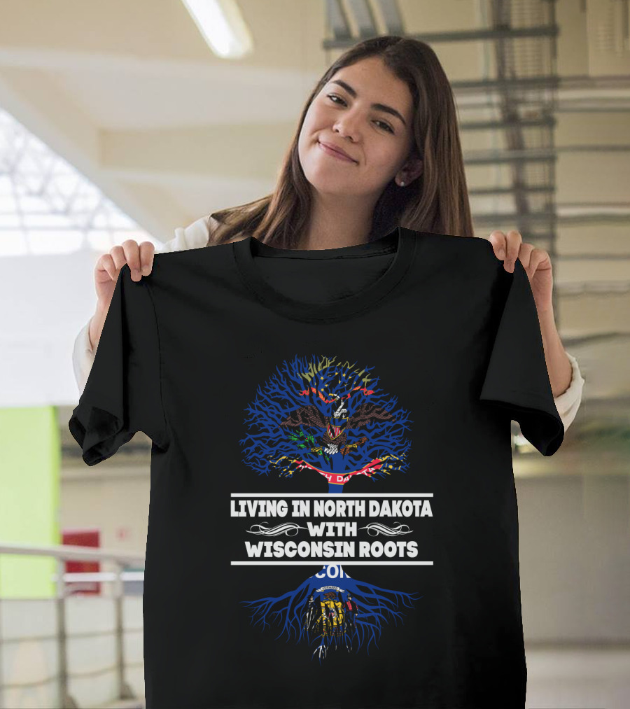 Living in North Dakota with Wisconsin Roots Tree Featuring State Flags of North Dakota and Wisconsin T-Shirt