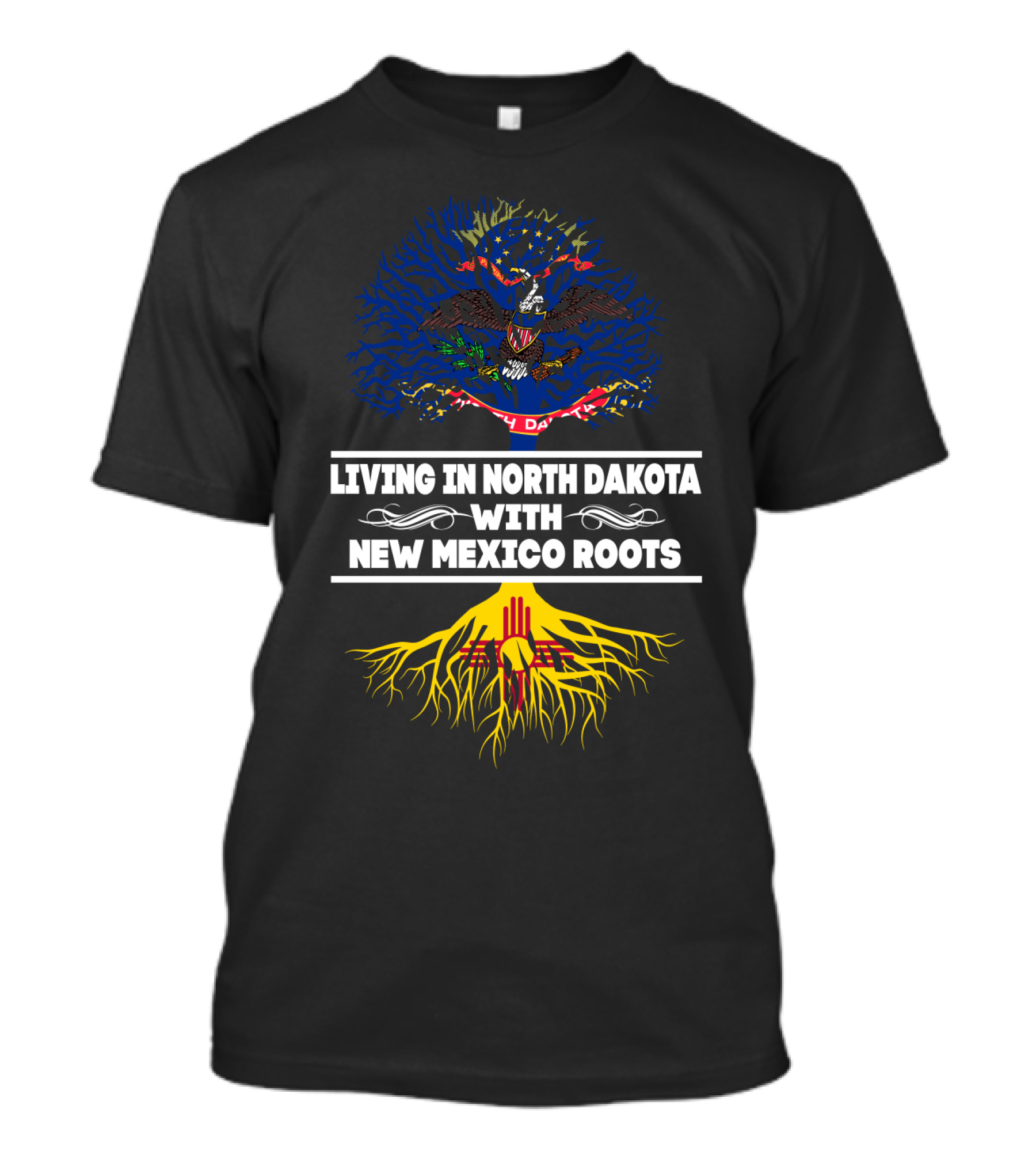 Living In North Dakota With New Mexico Roots Flag Tree T-Shirt