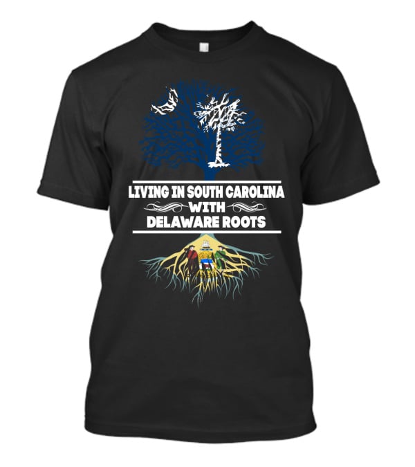 Living In South Carolina With Delaware Roots Featuring Iconic State Symbols And Tree T-Shirt