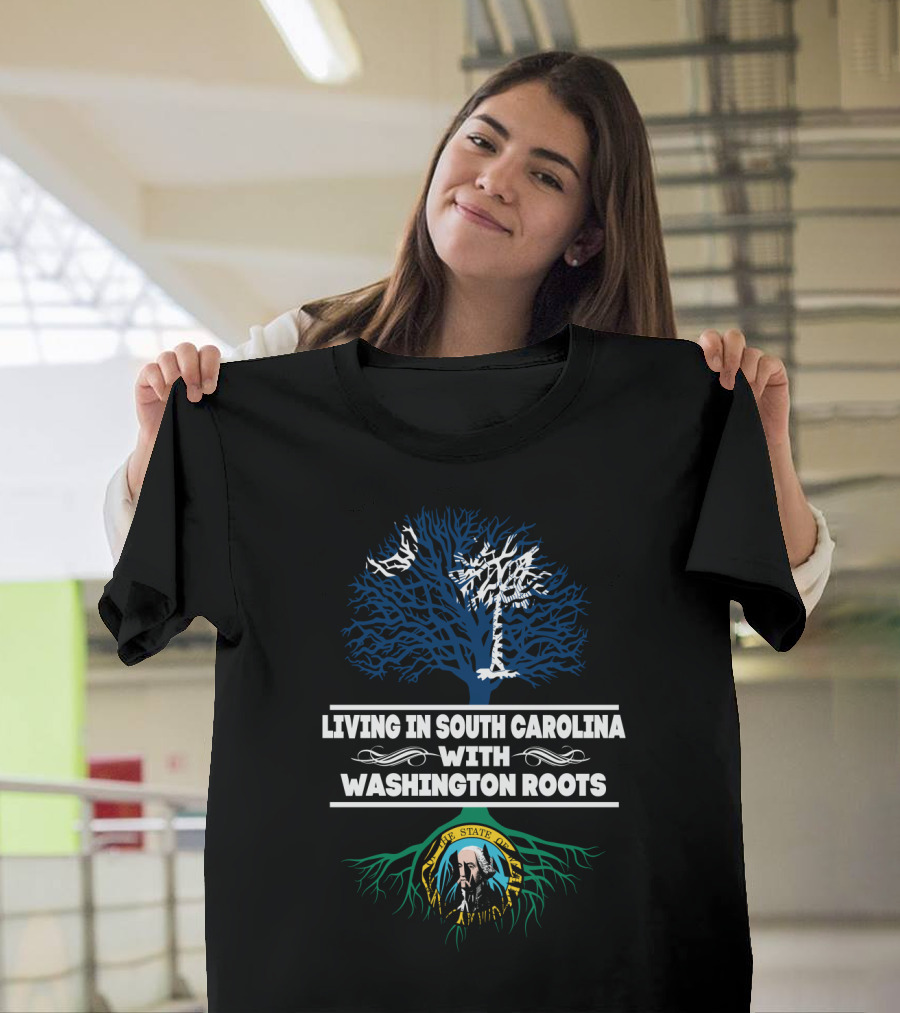 Living in South Carolina With Washington Roots Tree Design Featuring State Flags T-Shirt