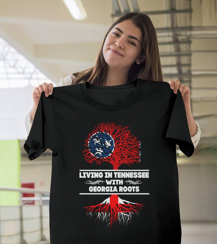 Living In Tennessee With Georgia Roots Tree Design Tennessee Flag And Roots T-Shirt