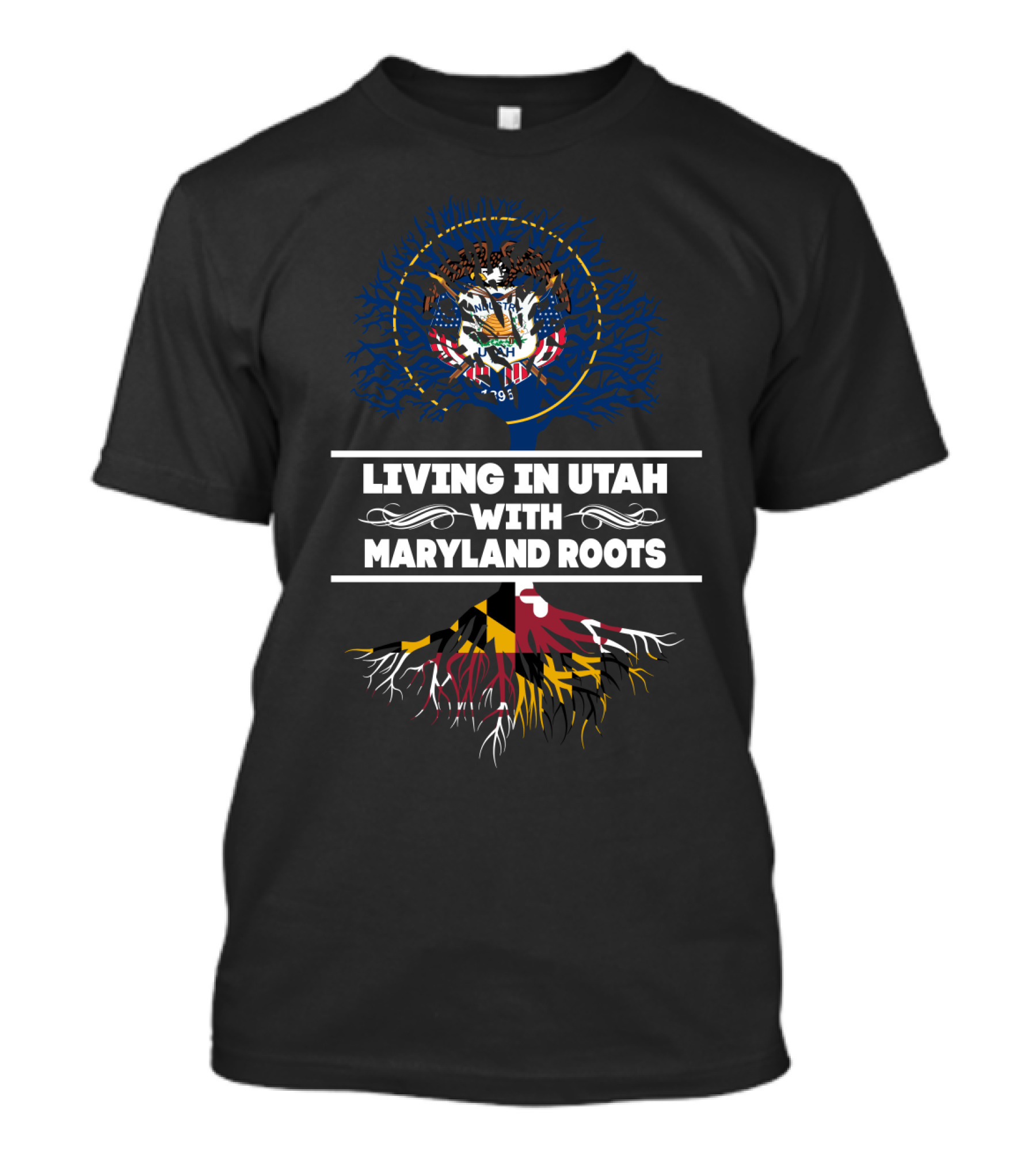 Living In Utah With Maryland Roots Featuring State Flag Tree T-Shirt