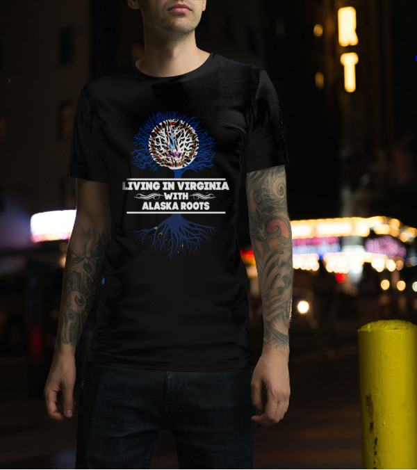 Virginia Alaska Identity: Living With Deeply Rooted Connections T-Shirt