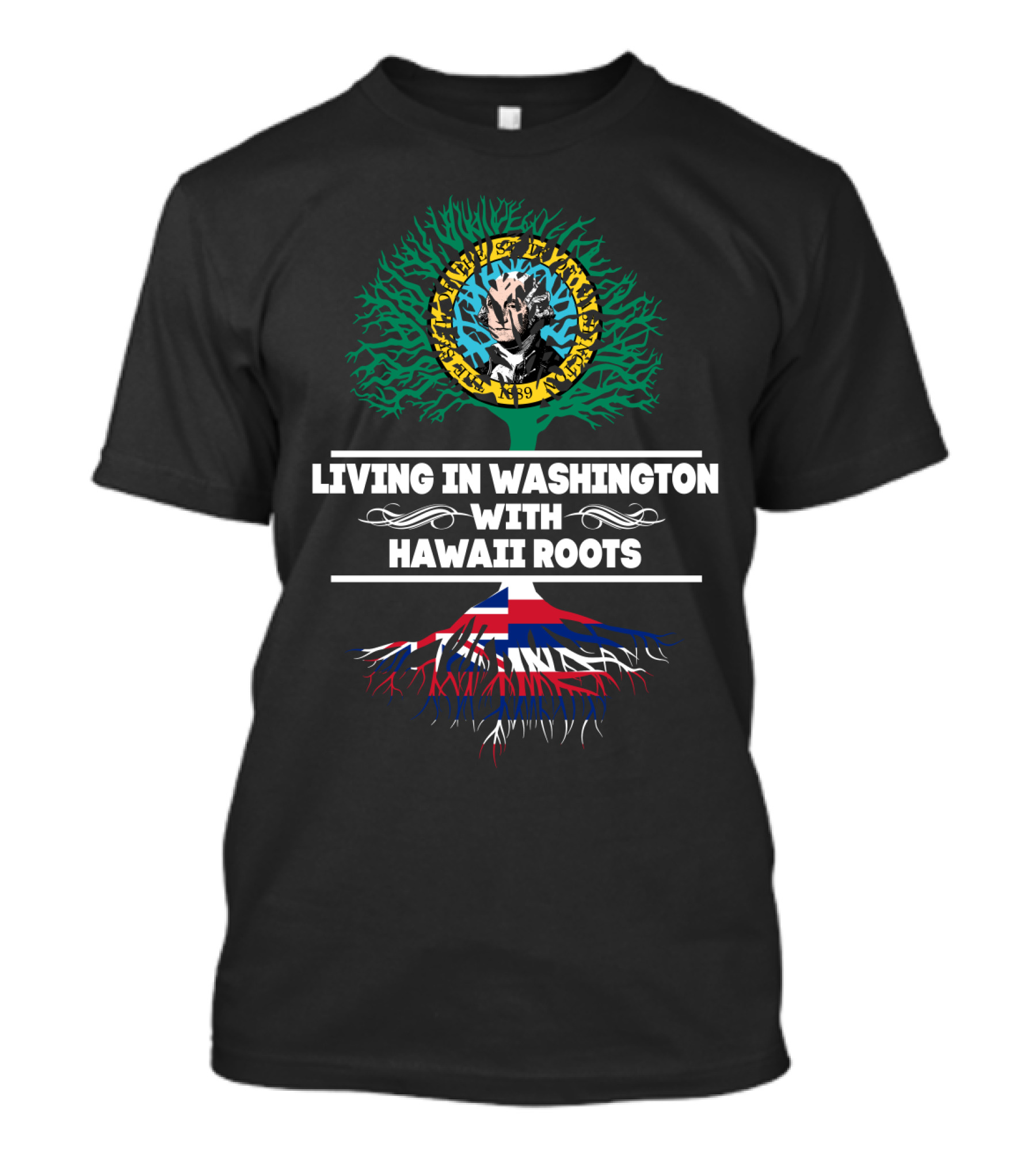 Living In Washington With Hawaii Roots Hawaiian Flag And Tribal Tree T-Shirt