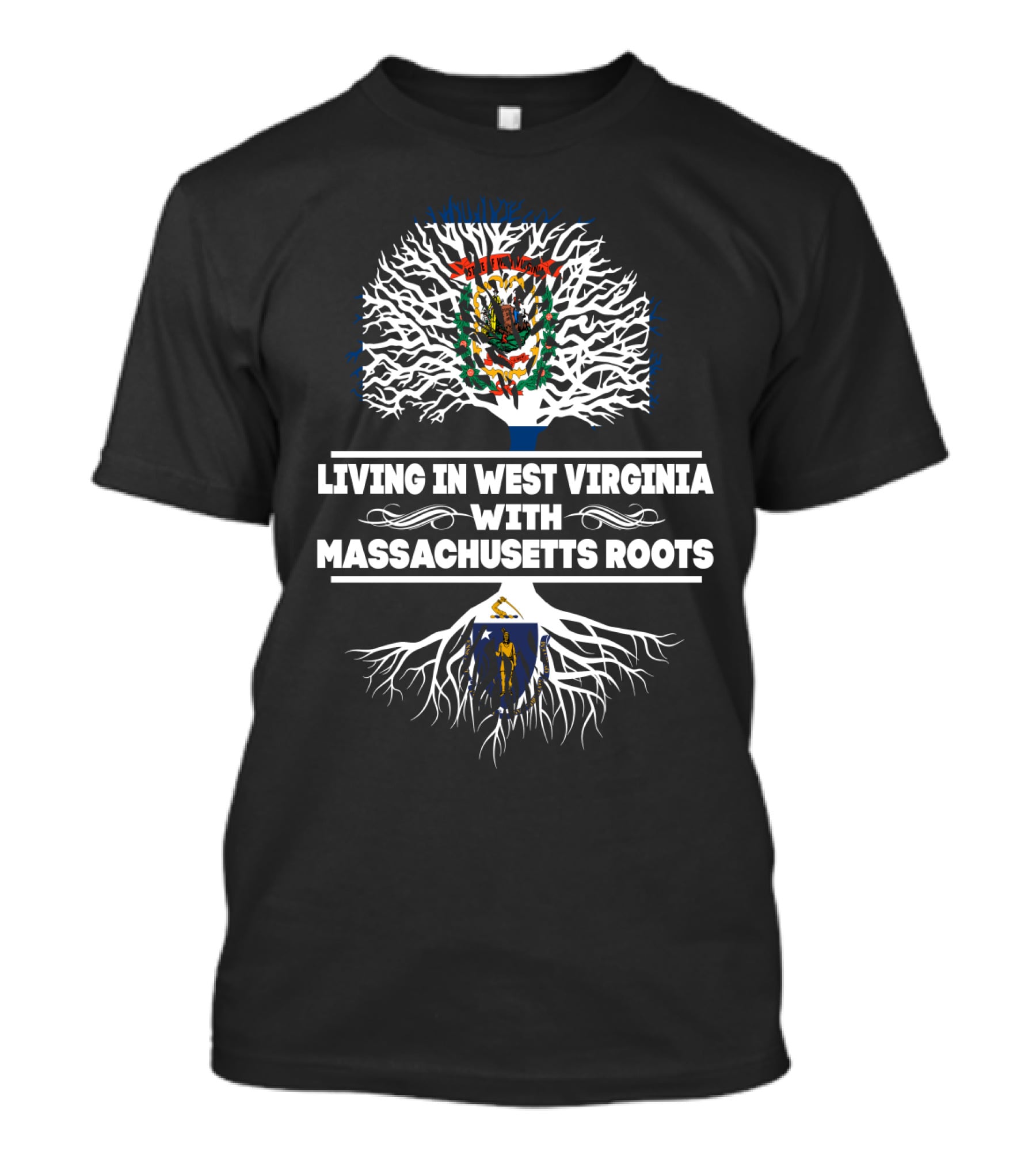 Proudly Celebrating West Virginia Life With Deep Massachusetts Heritage Roots T-Shirt