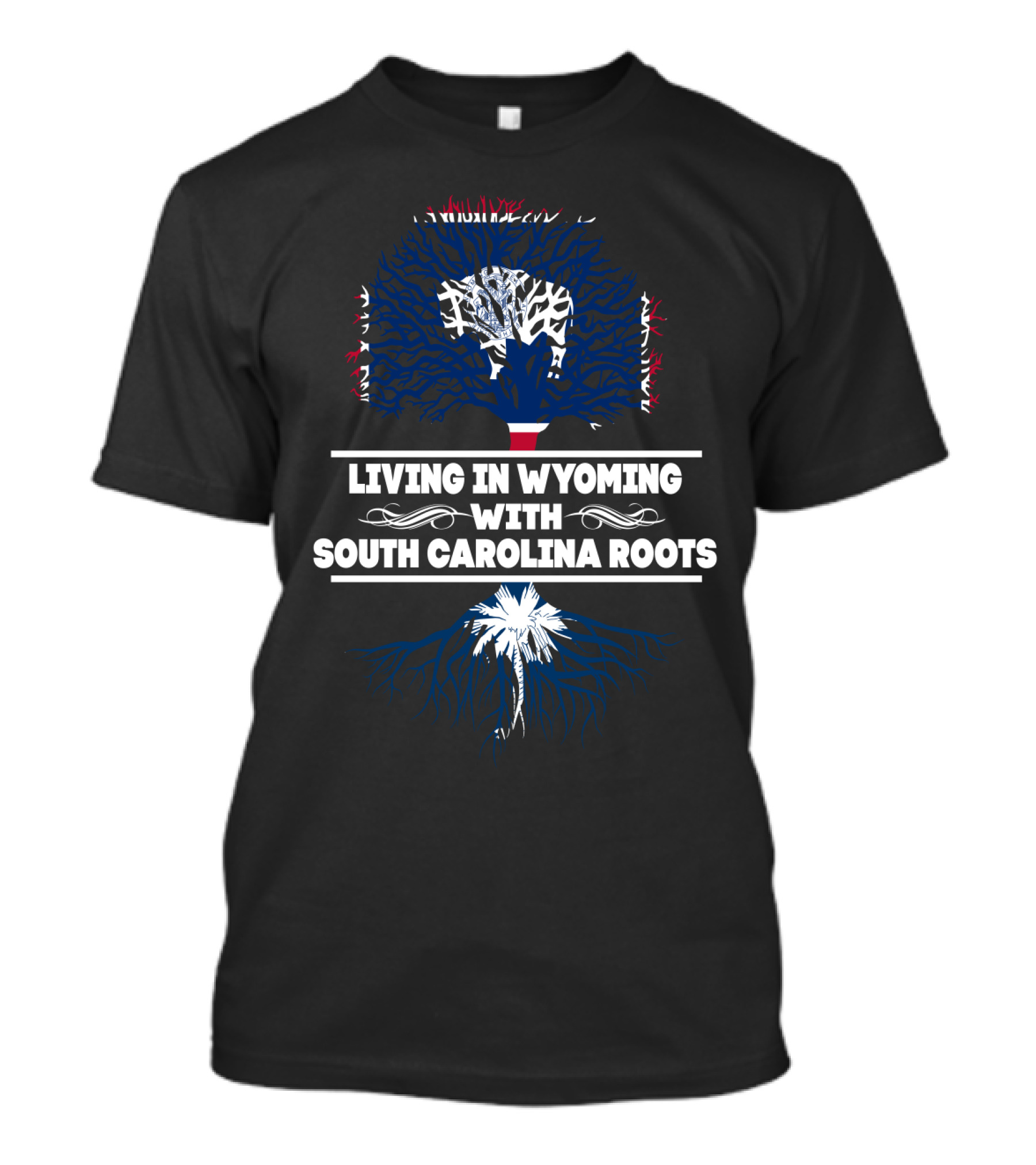 Wyoming Life Meets South Carolina Heritage With Palmetto Tree And Roots T-Shirt