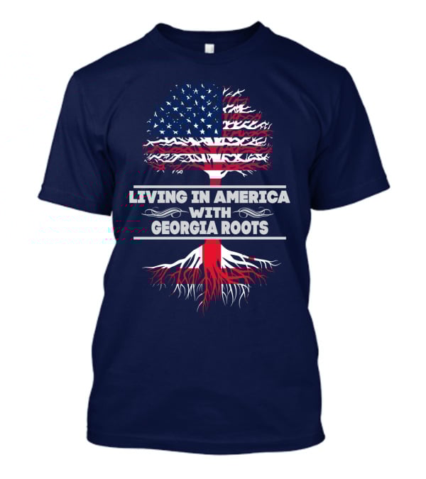 Living IN America With Georgia Roots T-Shirt