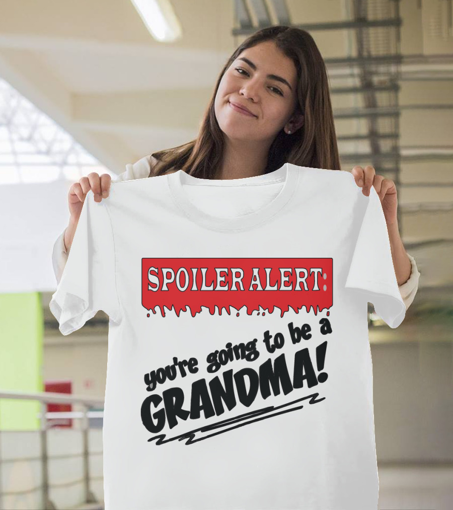 Spoiler Alert You're Going to Be a Grandma T-Shirt