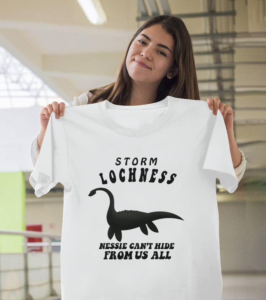 Storm Lochness Nessie Can't Hide From Us All Legendary Creature Sightings T-Shirt