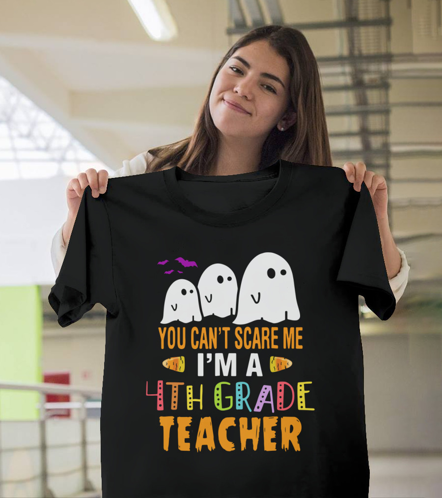 You Can't Scare Me I'm a 4th Grade Teacher Halloween Ghosts Candy Corn T-Shirt