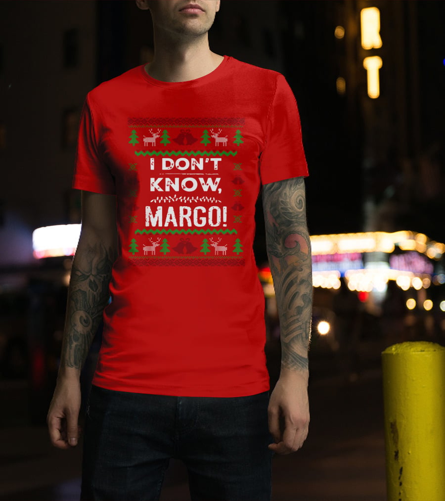 I Don't Know Margo Christmas Reindeer Trees Ugly T-Shirt