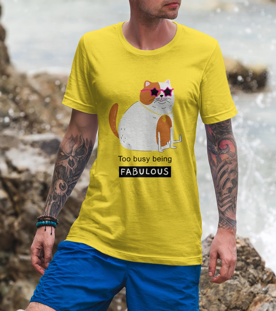 Too Busy Being Fabulous Cat With Star Sunglasses And Gold Chain T-Shirt