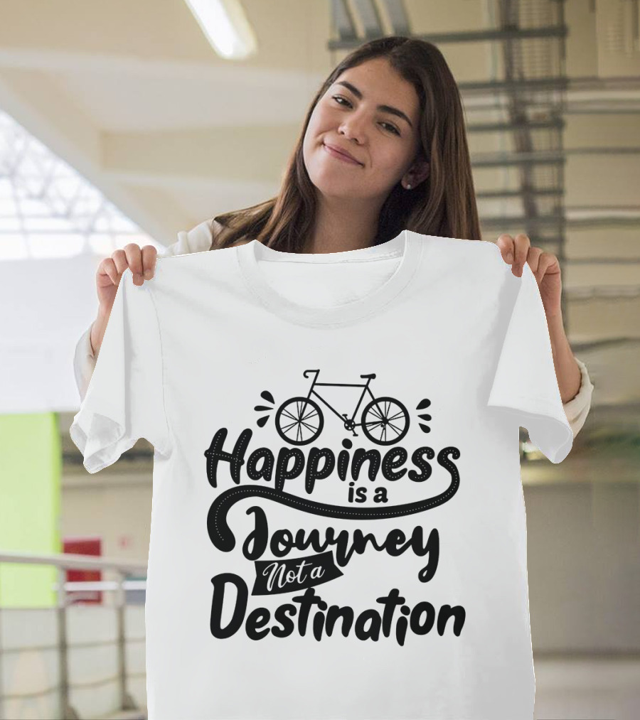 Happiness Is a Journey Not a Destination Bicycle T-Shirt