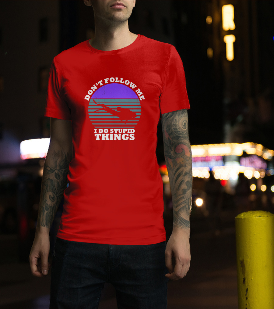 Don't Follow Me I Do Stupid Things Diving T-Shirt