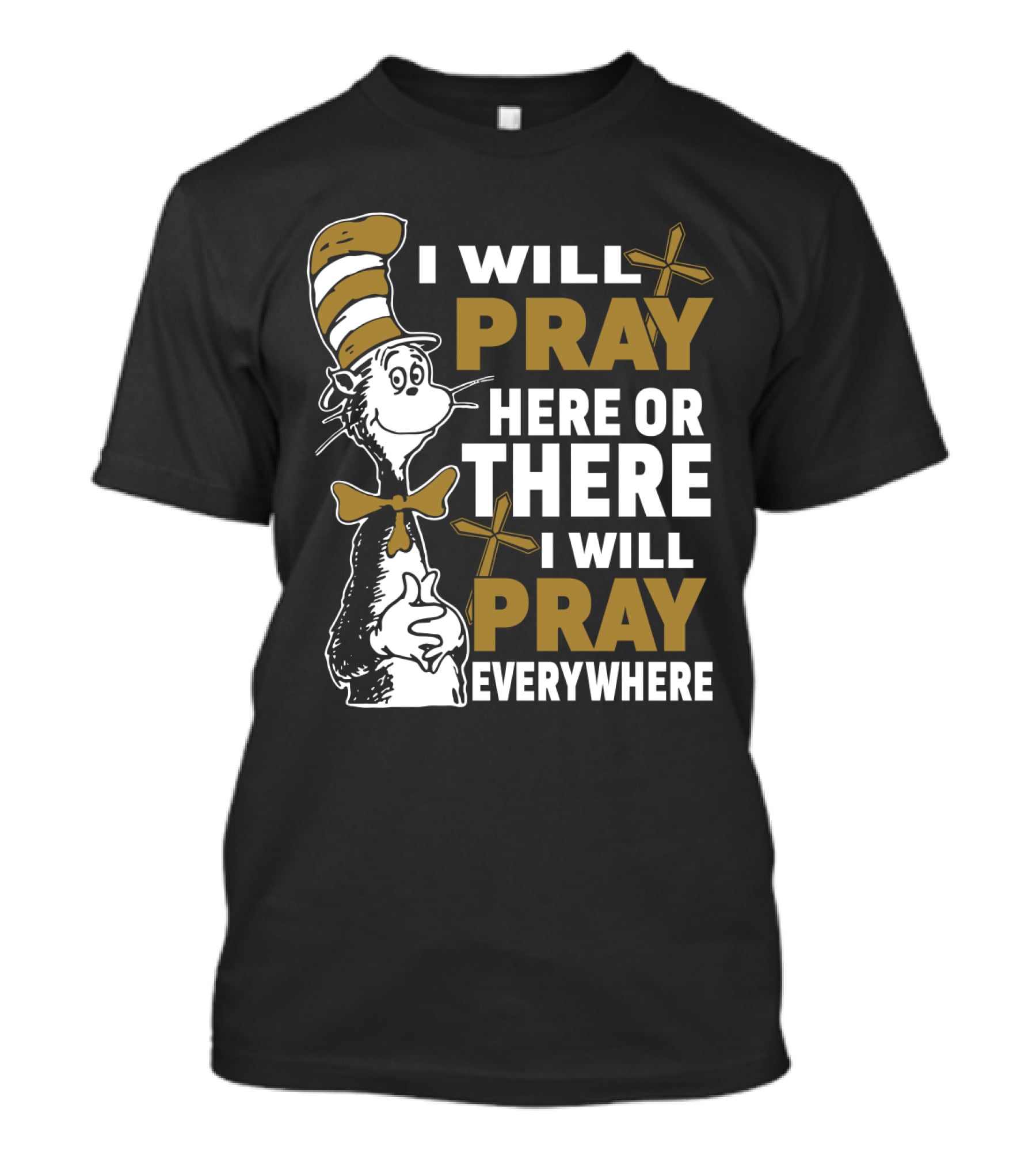 I Will Pray Here Or There Everywhere Cat With Stripe Hat Crosses T-Shirt