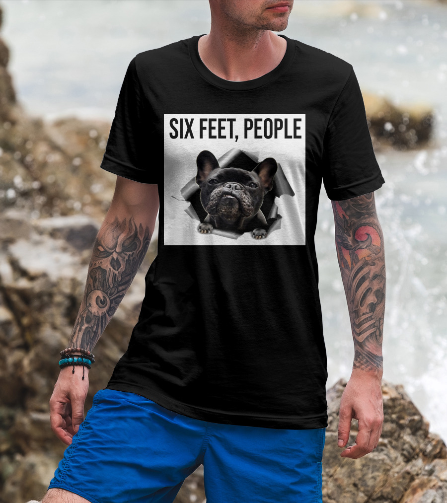 French Bulldog Six Feet People Face Mask Caution Message T-Shirt
