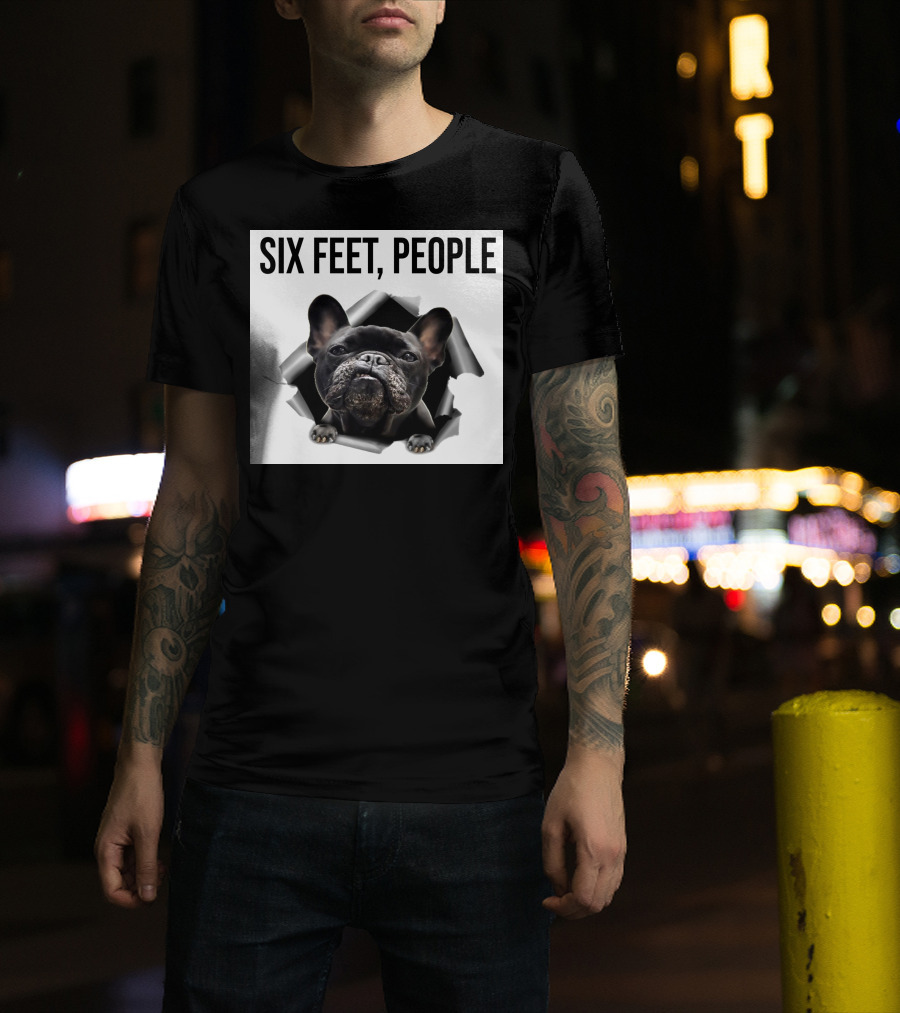 French Bulldog Six Feet People Face Mask Caution Message T-Shirt