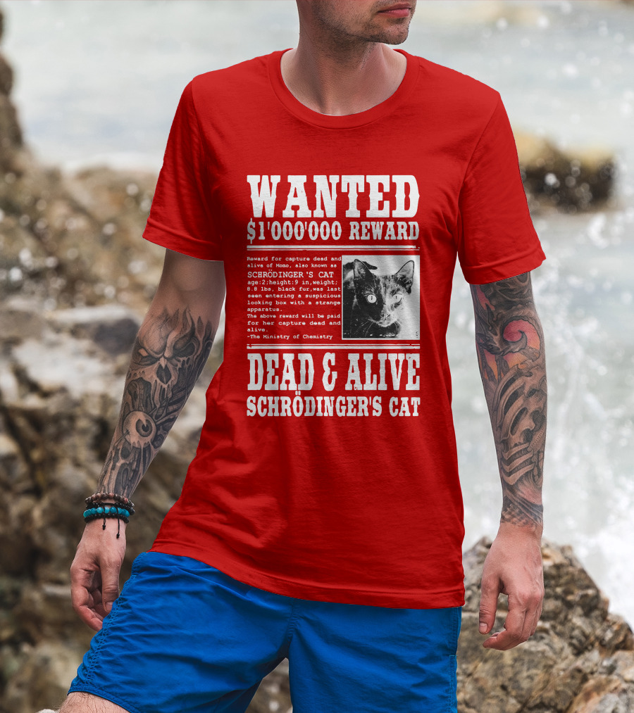 WANTED $1'000'000 REWARD DEAD And ALIVE SCHRÖDINGER'S CAT T-Shirt