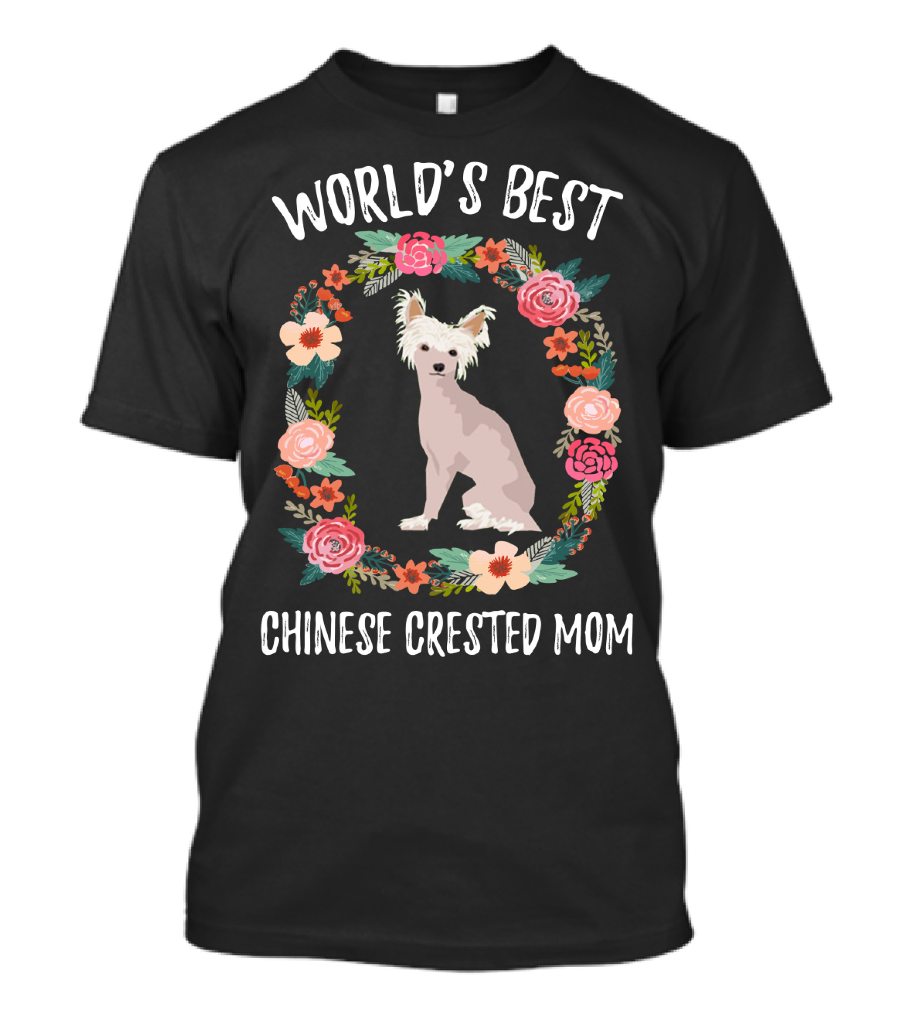 World's Best Chinese Crested Mom Floral Wreath T-Shirt