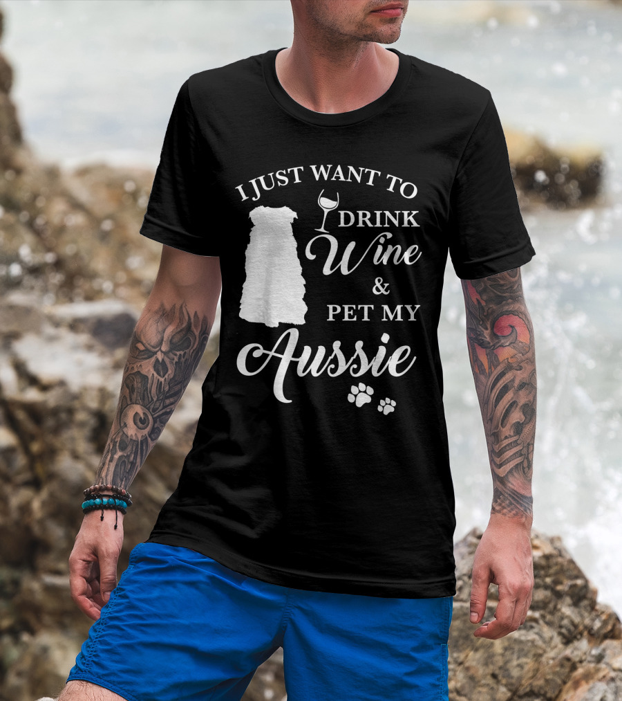 I Just Want To Drink Wine And Pet My Aussie With Dog Silhouette And Paw Prints T-Shirt