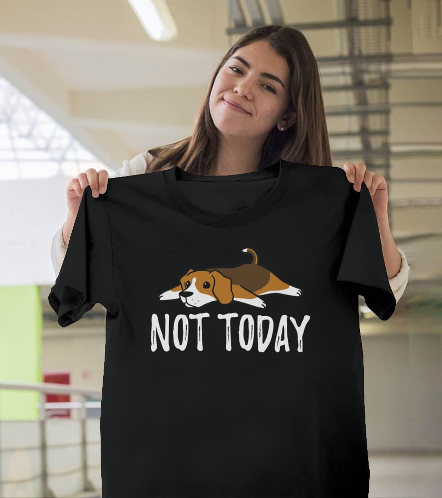 Beagle Not Today Relaxed Dog Classic Phrase T-Shirt