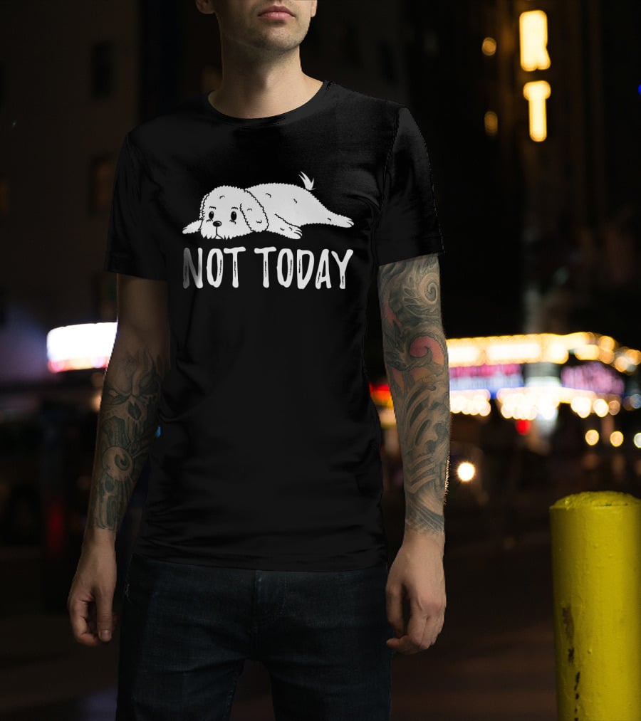 Bichon Frise Lying Down Says Not Today T-Shirt